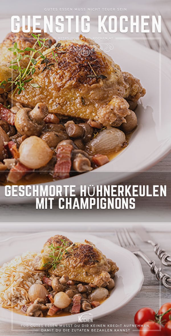 Geschmorte Hühnerkeulen mit Champignons » Das Rezept von GÜNSTIG KOCHEN