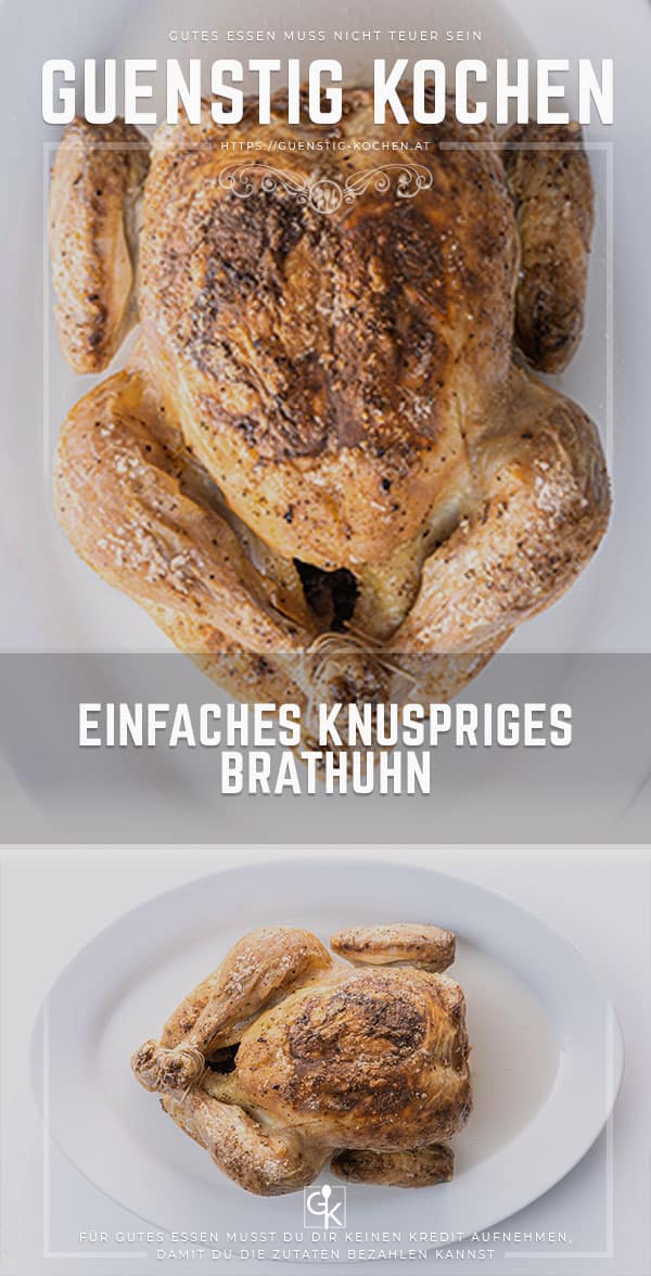 Einfaches knuspriges Brathuhn » Das Rezept von GÜNSTIG KOCHEN