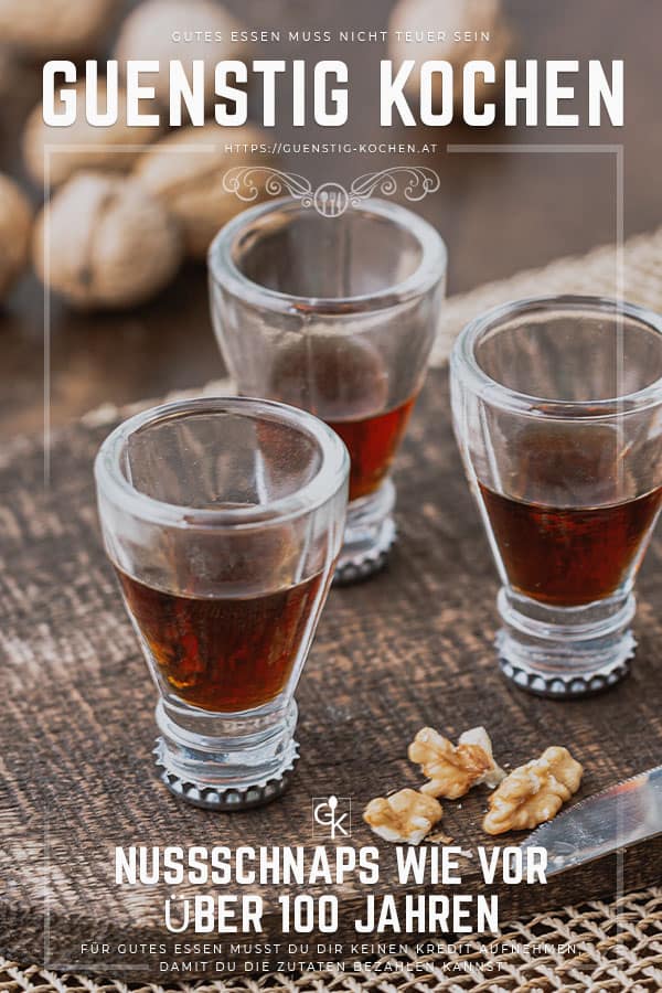 Nussschnaps / -likör wie vor über 100 Jahren » Das Rezept von GÜNSTIG ...